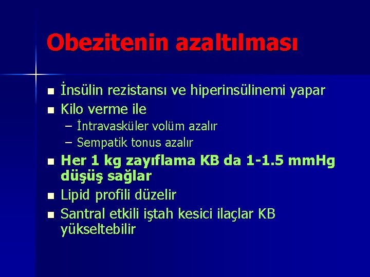 Obezitenin azaltılması n n İnsülin rezistansı ve hiperinsülinemi yapar Kilo verme ile – İntravasküler