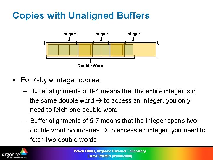 Copies with Unaligned Buffers Integer Double Word • For 4 -byte integer copies: –