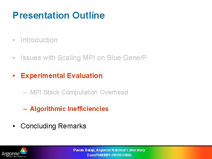 Presentation Outline • Introduction • Issues with Scaling MPI on Blue Gene/P • Experimental