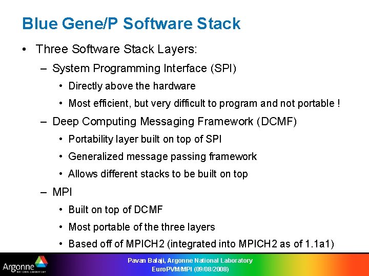 Blue Gene/P Software Stack • Three Software Stack Layers: – System Programming Interface (SPI)
