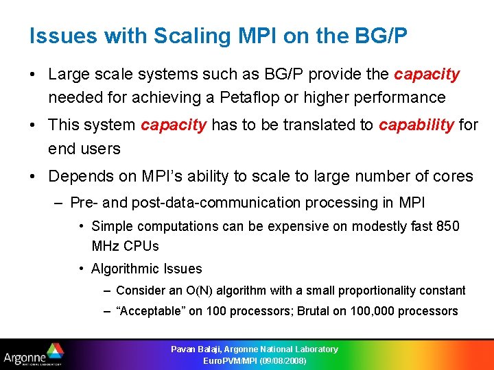 Issues with Scaling MPI on the BG/P • Large scale systems such as BG/P