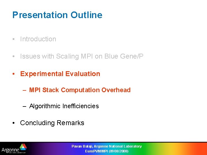 Presentation Outline • Introduction • Issues with Scaling MPI on Blue Gene/P • Experimental