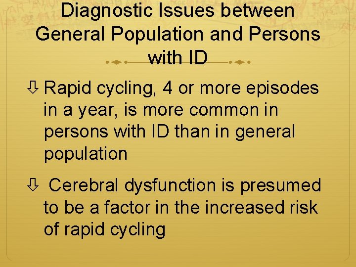 Diagnostic Issues between General Population and Persons with ID Rapid cycling, 4 or more