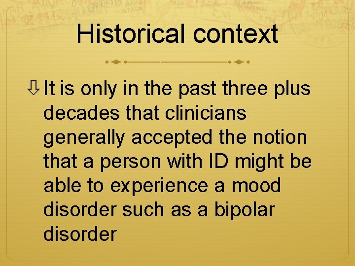 Historical context It is only in the past three plus decades that clinicians generally