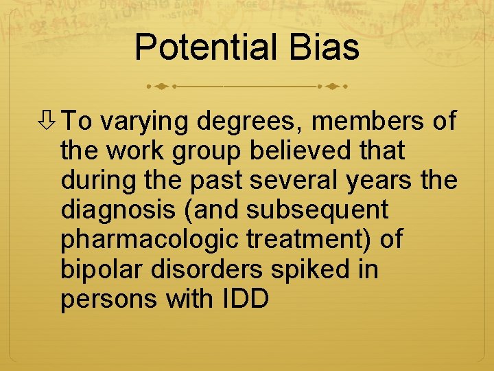 Potential Bias To varying degrees, members of the work group believed that during the