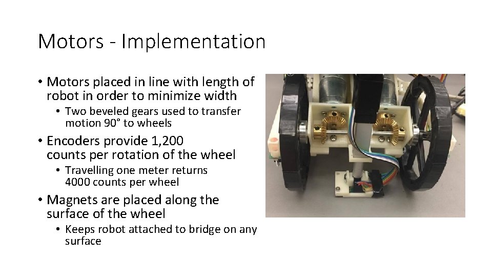 Motors - Implementation • Motors placed in line with length of robot in order