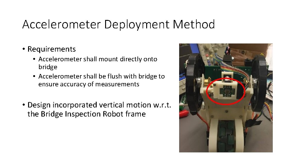 Accelerometer Deployment Method • Requirements • Accelerometer shall mount directly onto bridge • Accelerometer