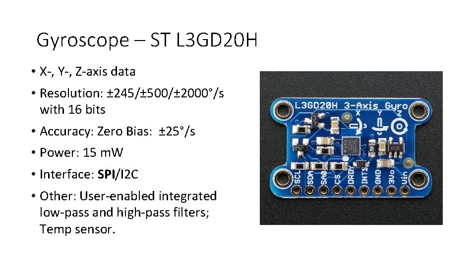 Gyroscope – ST L 3 GD 20 H • X-, Y-, Z-axis data •