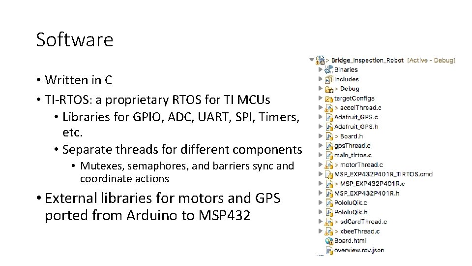 Software • Written in C • TI-RTOS: a proprietary RTOS for TI MCUs •