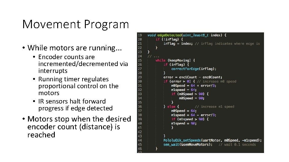 Movement Program • While motors are running. . . • Encoder counts are incremented/decremented