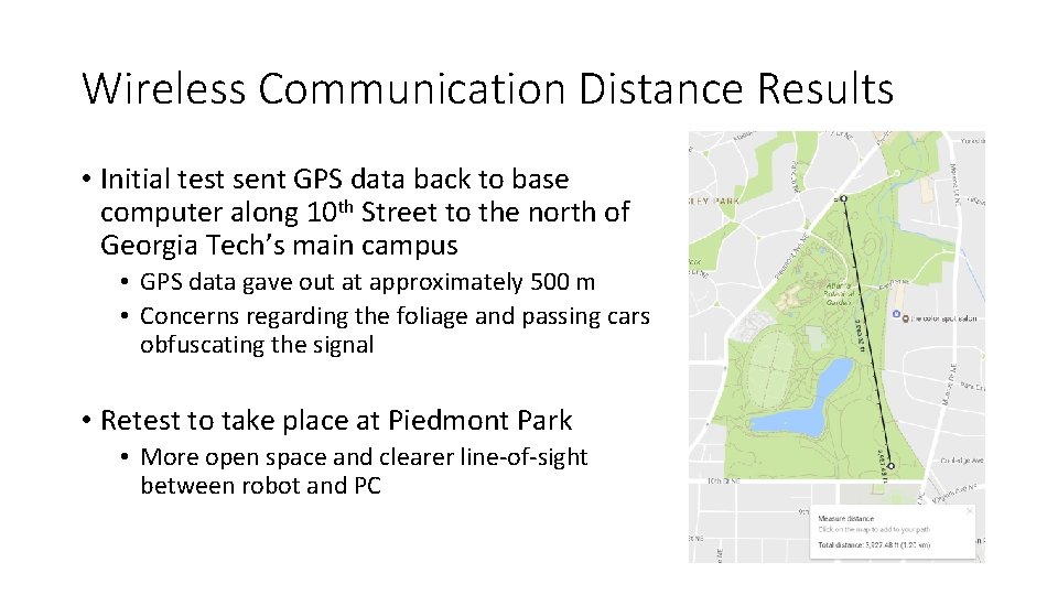 Wireless Communication Distance Results • Initial test sent GPS data back to base computer