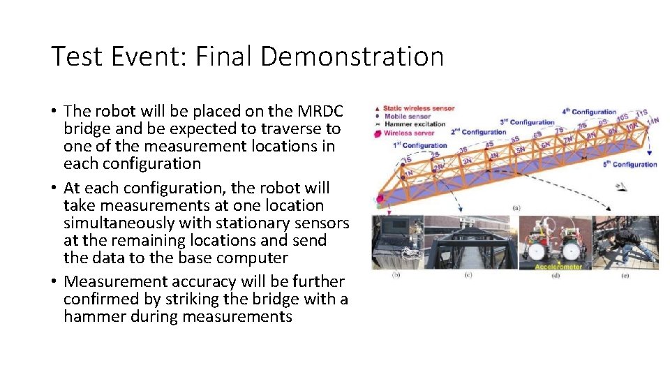 Test Event: Final Demonstration • The robot will be placed on the MRDC bridge