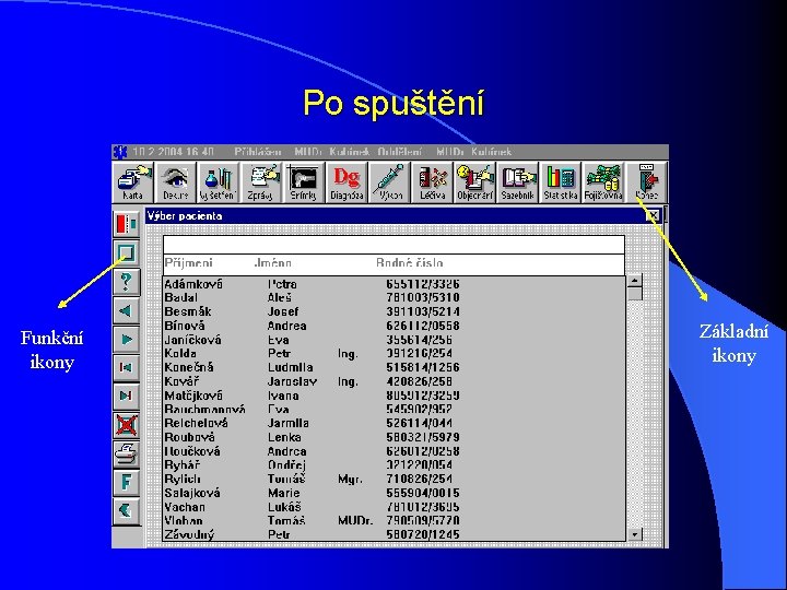 Po spuštění Funkční ikony Základní ikony 