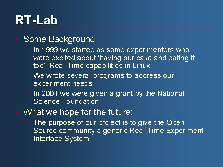 RT-Lab • Some Background: Ø Ø Ø In 1999 we started as some experimenters