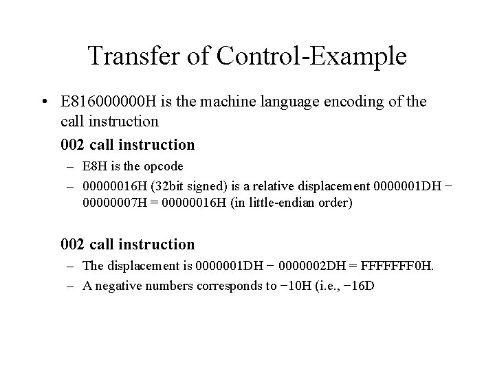 Transfer of Control-Example • E 816000000 H is the machine language encoding of the