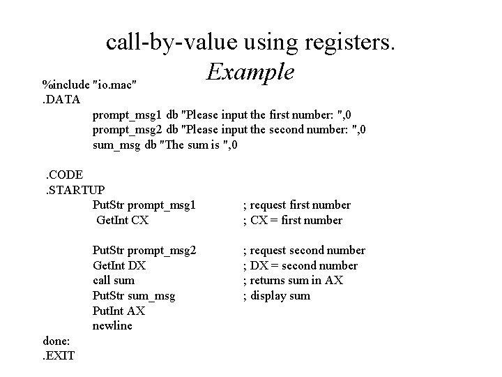 call-by-value using registers. Example %include "io. mac". DATA prompt_msg 1 db "Please input the