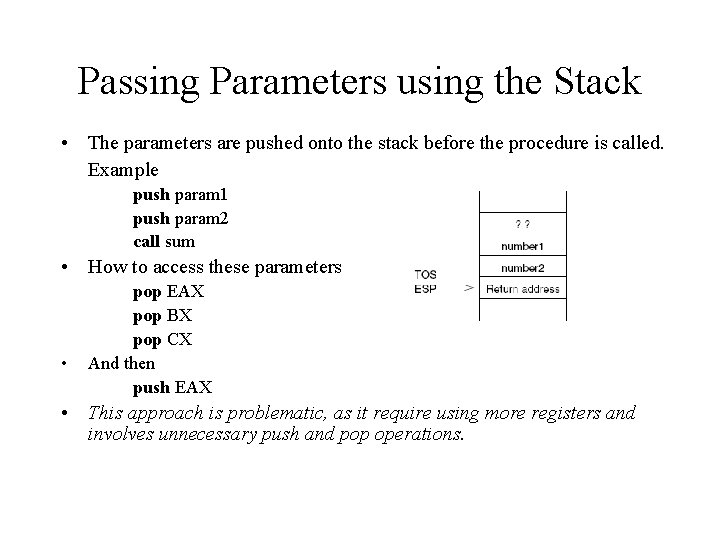Passing Parameters using the Stack • The parameters are pushed onto the stack before