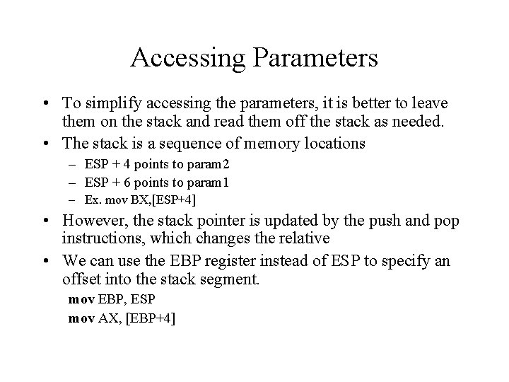 Accessing Parameters • To simplify accessing the parameters, it is better to leave them
