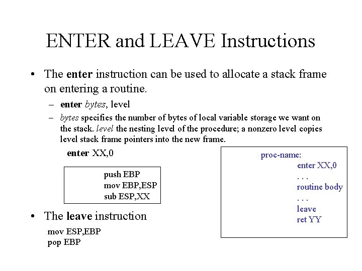 ENTER and LEAVE Instructions • The enter instruction can be used to allocate a