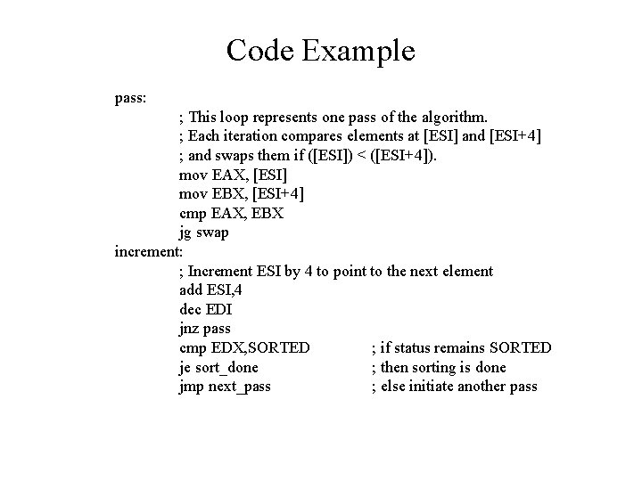 Code Example pass: ; This loop represents one pass of the algorithm. ; Each