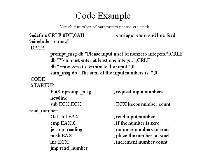 Code Example Variable number of parameters passed via stack %define CRLF 0 DH, 0