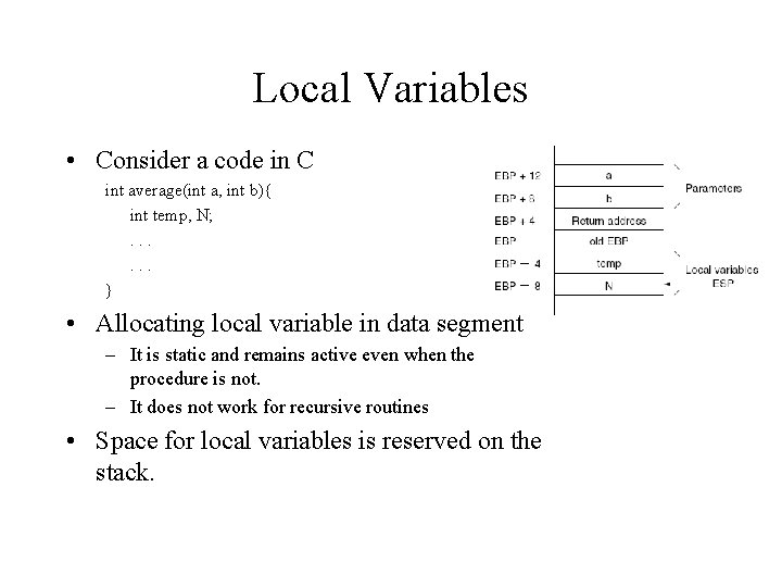 Local Variables • Consider a code in C int average(int a, int b){ int