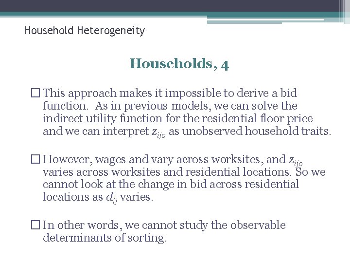 Household Heterogeneity Households, 4 � This approach makes it impossible to derive a bid