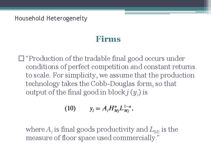 Household Heterogeneity Firms � “Production of the tradable final good occurs under conditions of