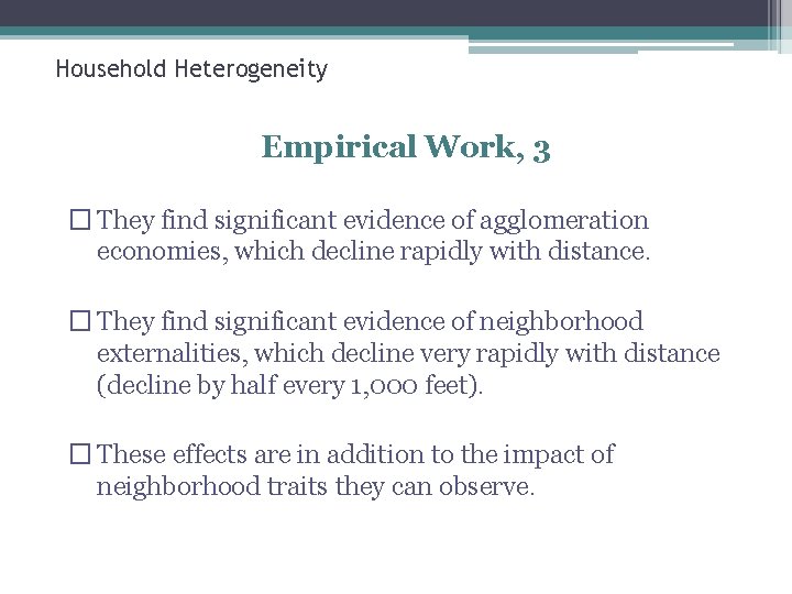 Household Heterogeneity Empirical Work, 3 � They find significant evidence of agglomeration economies, which