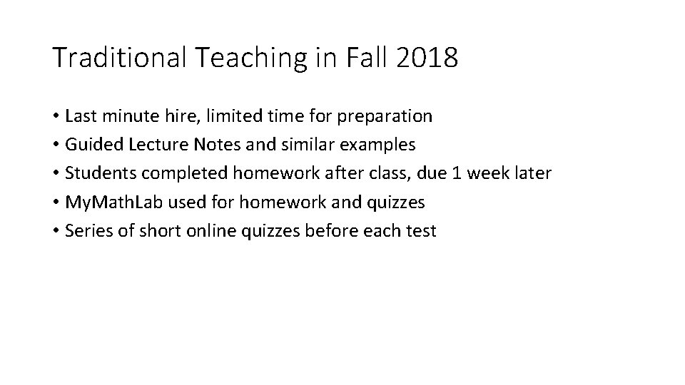 Traditional Teaching in Fall 2018 • Last minute hire, limited time for preparation •