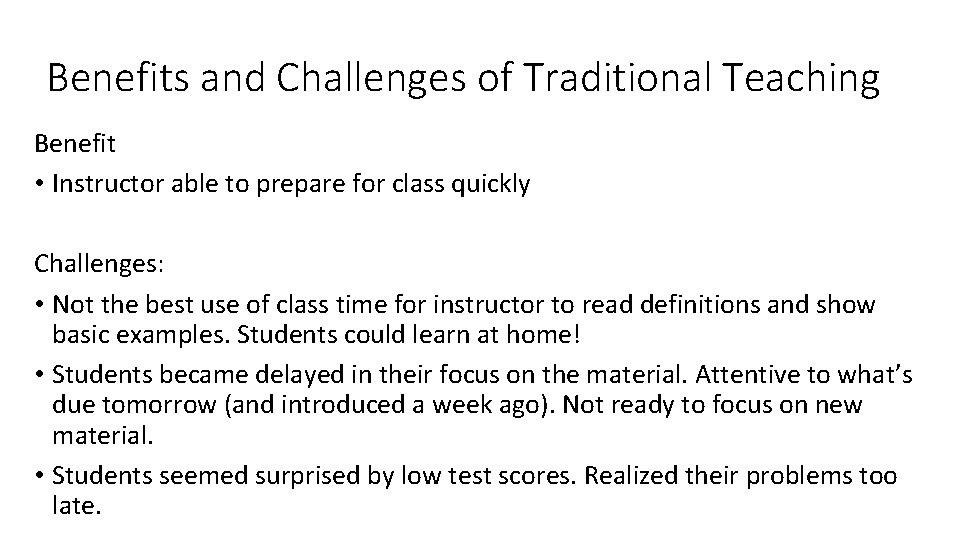 Benefits and Challenges of Traditional Teaching Benefit • Instructor able to prepare for class