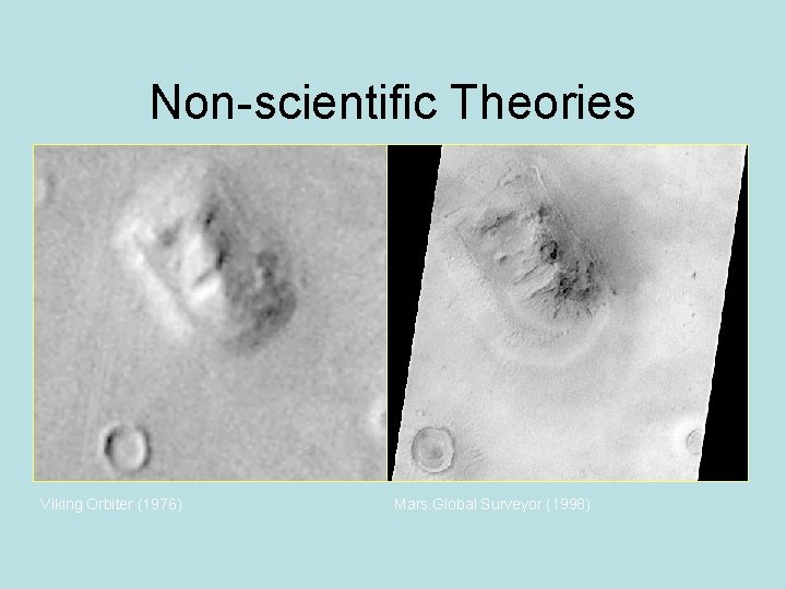 Non-scientific Theories • The chain of events needed for life to arise is too