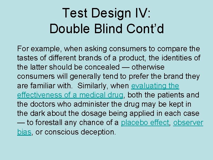 Test Design IV: Double Blind Cont’d For example, when asking consumers to compare the