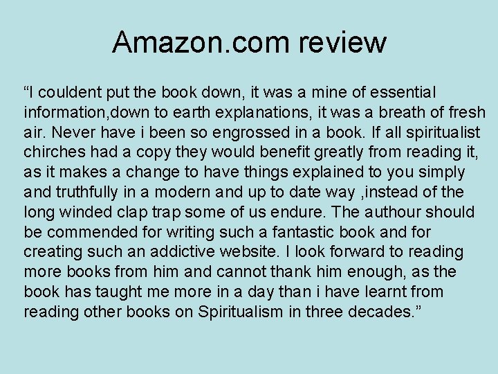Amazon. com review “I couldent put the book down, it was a mine of