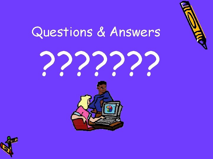 Questions & Answers ? ? ? ? 