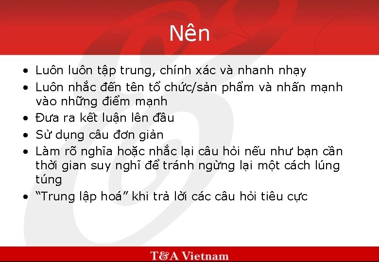 Nên • Luôn luôn tập trung, chính xác và nhanh nhạy • Luôn nhắc