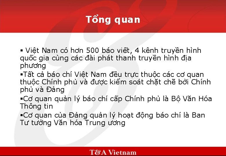 Tổng quan § Việt Nam có hơn 500 báo viết, 4 kênh truyền hình
