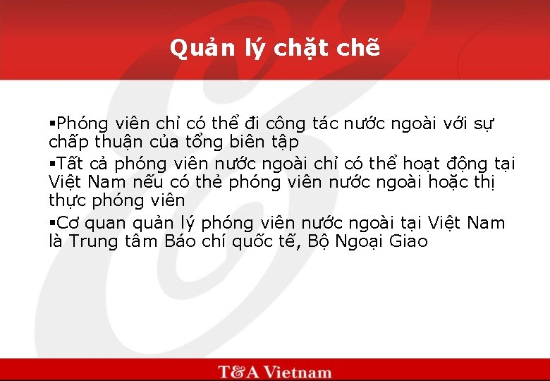 Quản lý chặt chẽ §Phóng viên chỉ có thể đi công tác nước ngoài