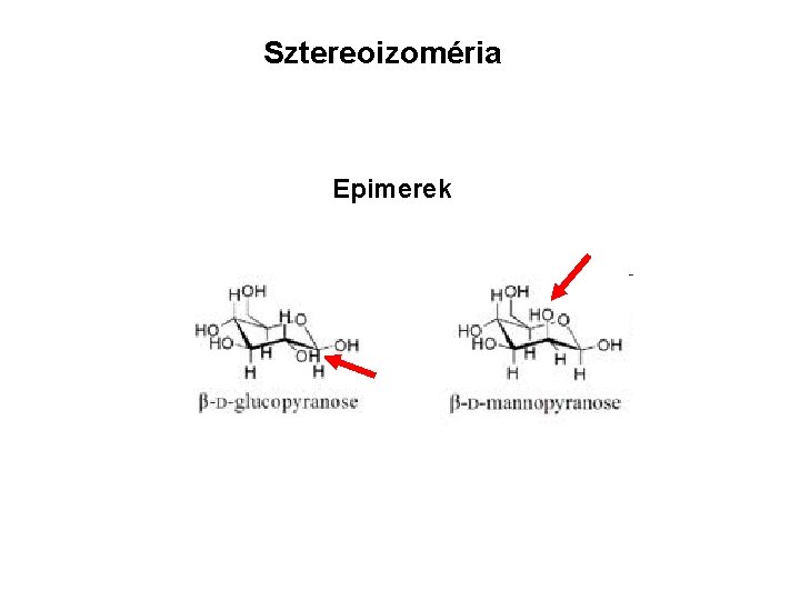 Sztereoizoméria Epimerek 
