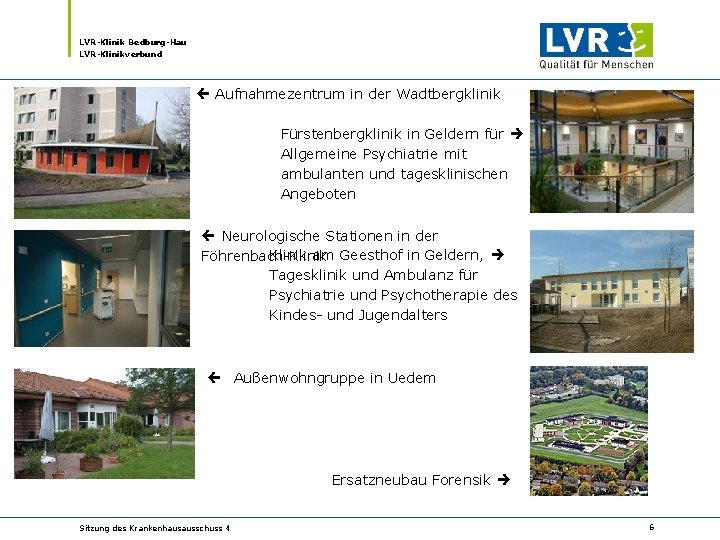 LVR-Klinik Bedburg-Hau LVR-Klinikverbund Aufnahmezentrum in der Wadtbergklinik Fürstenbergklinik in Geldern für Allgemeine Psychiatrie mit