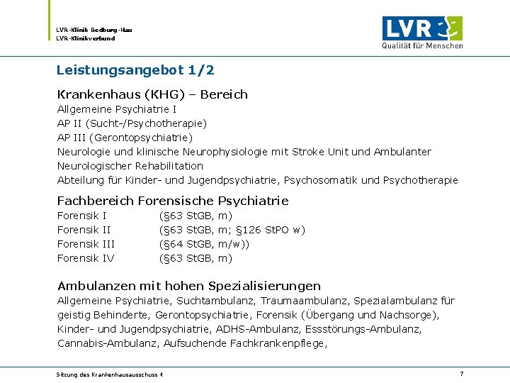 LVR-Klinik Bedburg-Hau LVR-Klinikverbund Leistungsangebot 1/2 Krankenhaus (KHG) – Bereich Allgemeine Psychiatrie I AP II