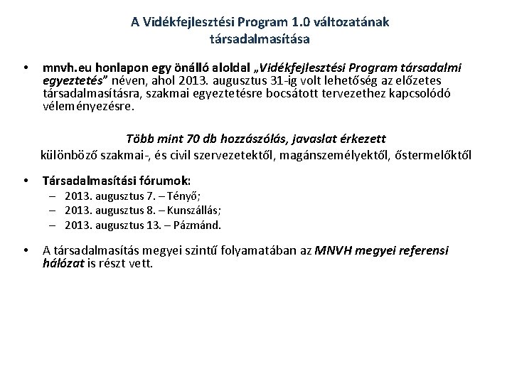 A Vidékfejlesztési Program 1. 0 változatának társadalmasítása • mnvh. eu honlapon egy önálló aloldal