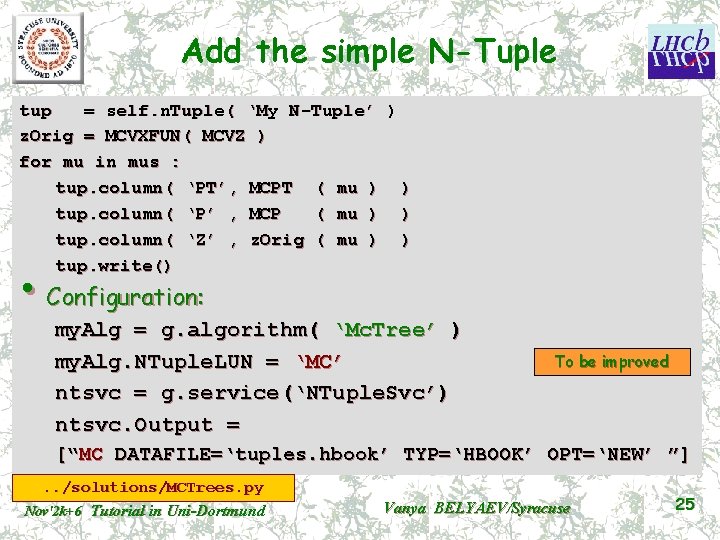 Add the simple N-Tuple tup = self. n. Tuple( ‘My N-Tuple’ ) z. Orig
