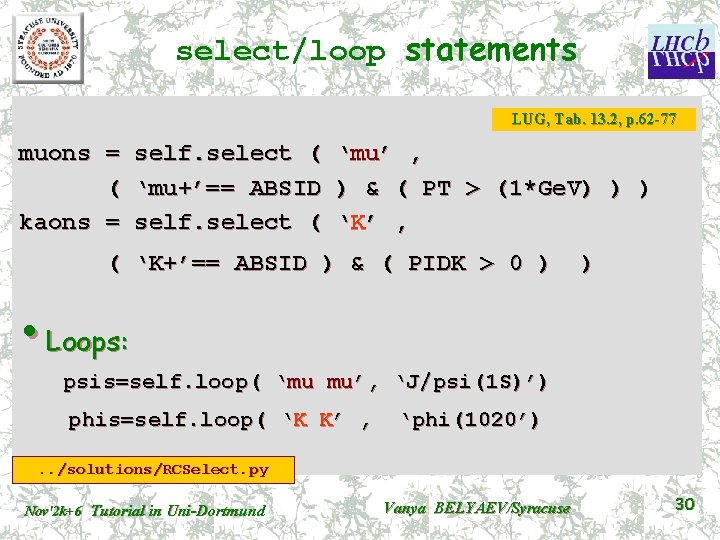 select/loop statements LUG, Tab. 13. 2, p. 62 -77 muons = self. select (