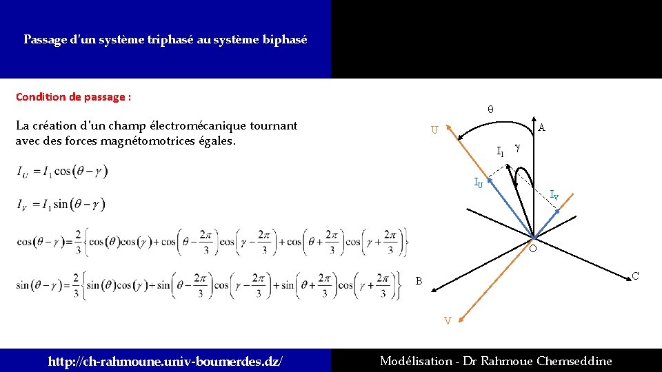 Passage d'un système triphasé au système biphasé Condition de passage : q La création