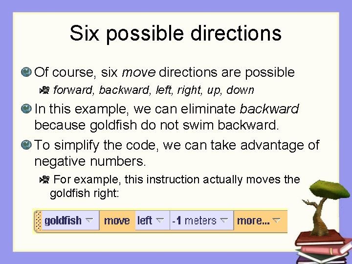 Six possible directions Of course, six move directions are possible forward, backward, left, right, Six possible directions Of course, six move directions are possible forward, backward, left, right,