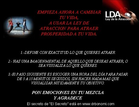 EMPIEZA AHORA A CAMBIAR TU VIDA, A USAR LA LEY DE ATRACCION PARA ATRAER