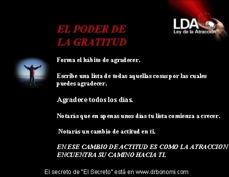 EL PODER DE LA GRATITUD Forma el hábito de agradecer. Escribe una lista de