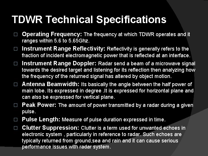 TDWR Technical Specifications � Operating Frequency: The frequency at which TDWR operates and it