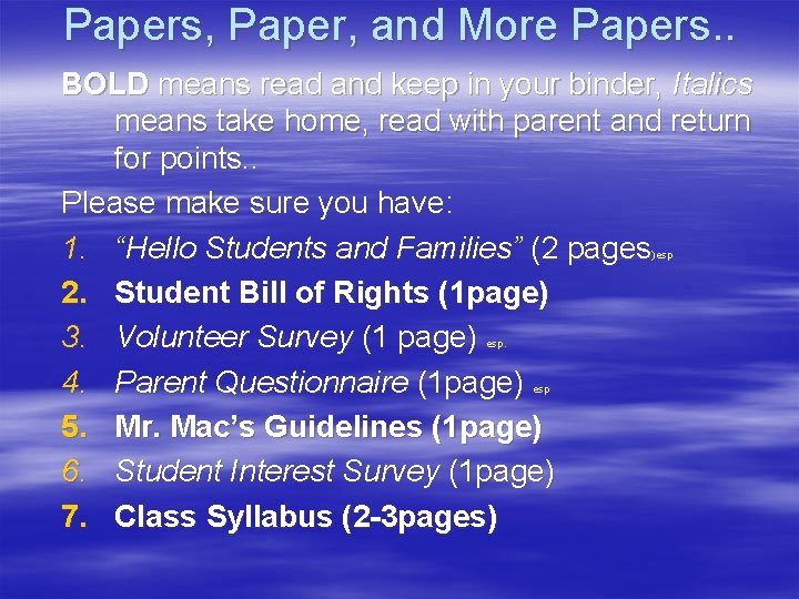 Papers, Paper, and More Papers. . BOLD means read and keep in your binder,